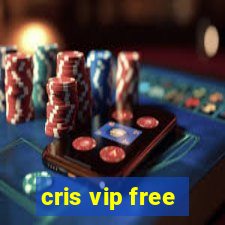 cris vip free