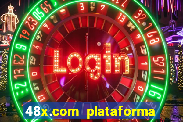 48x.com plataforma de jogos