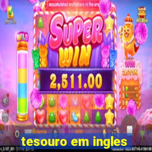 tesouro em ingles