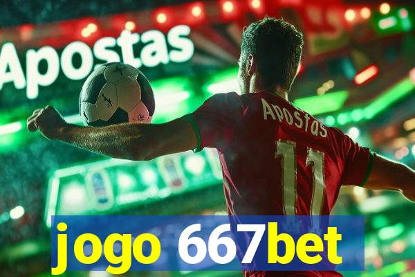 jogo 667bet