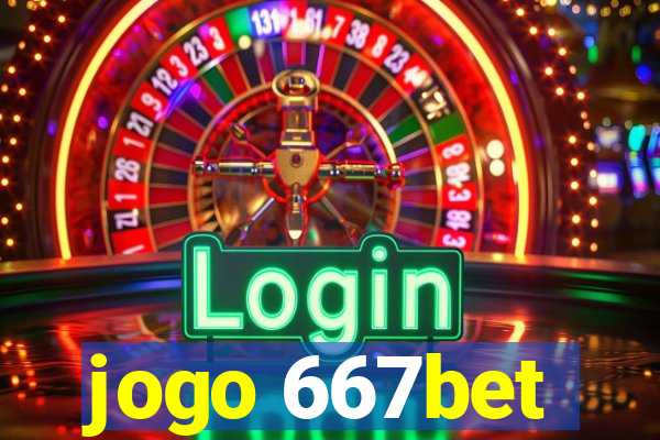 jogo 667bet