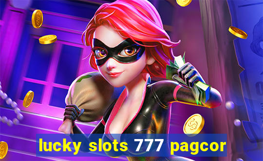 lucky slots 777 pagcor