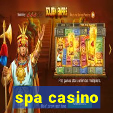 spa casino