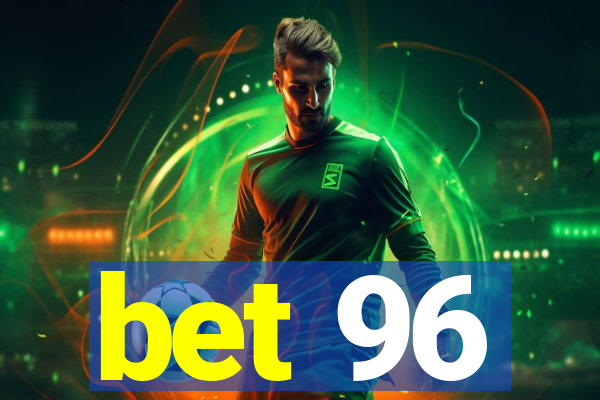 bet 96