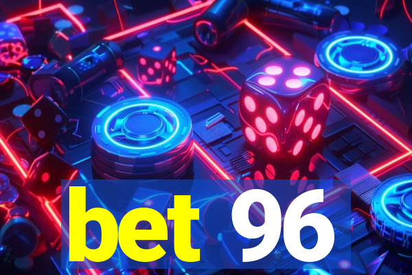 bet 96