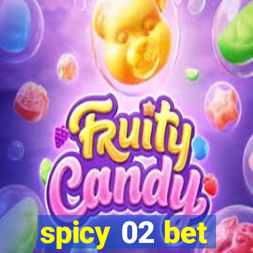 spicy 02 bet