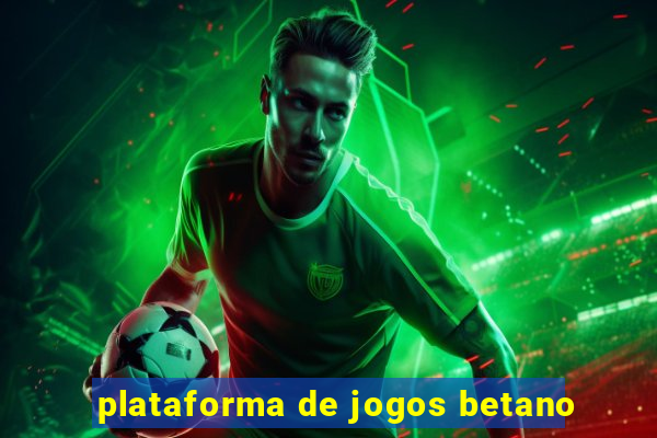 plataforma de jogos betano