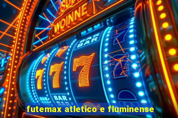 futemax atletico e fluminense