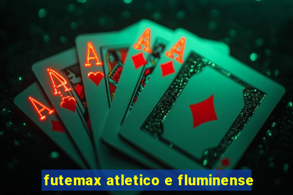 futemax atletico e fluminense