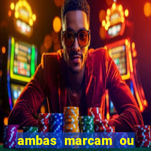 ambas marcam ou mais de 2.5