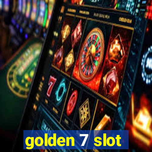 golden 7 slot