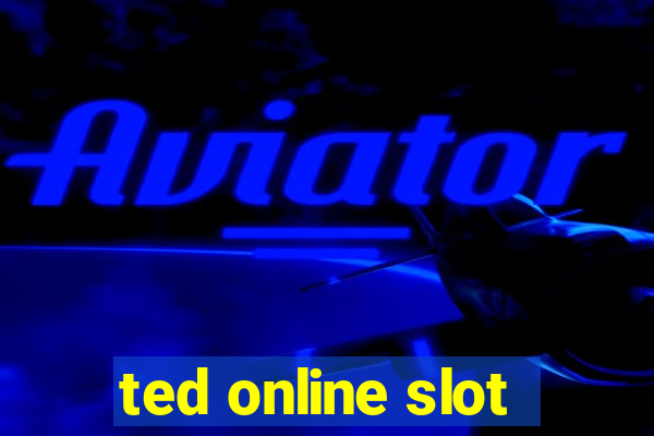 ted online slot