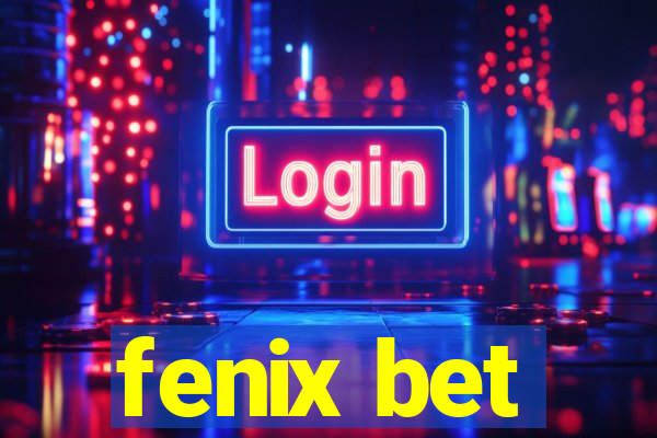 fenix bet