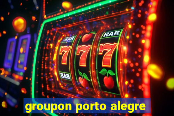 groupon porto alegre