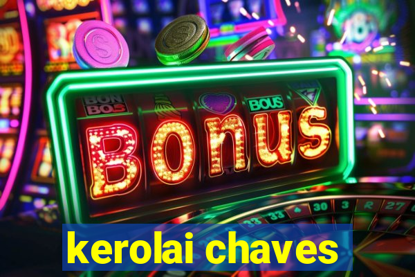 kerolai chaves