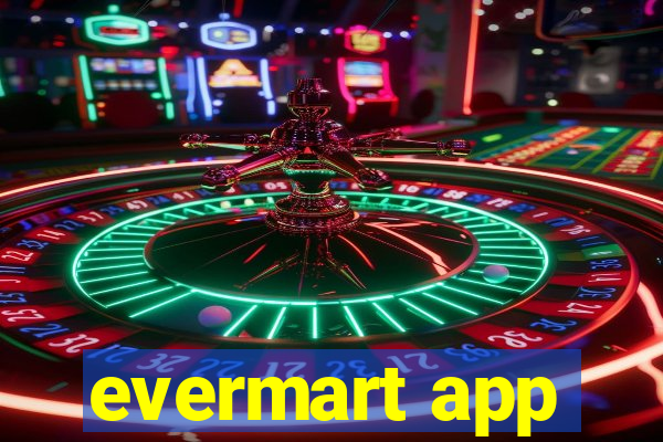 evermart app