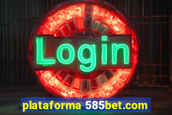 plataforma 585bet.com