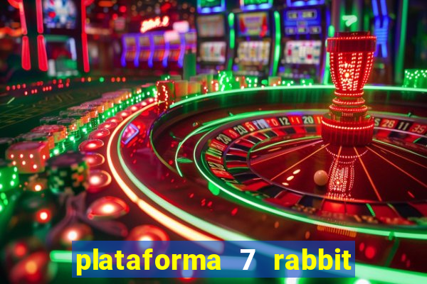 plataforma 7 rabbit é confiável