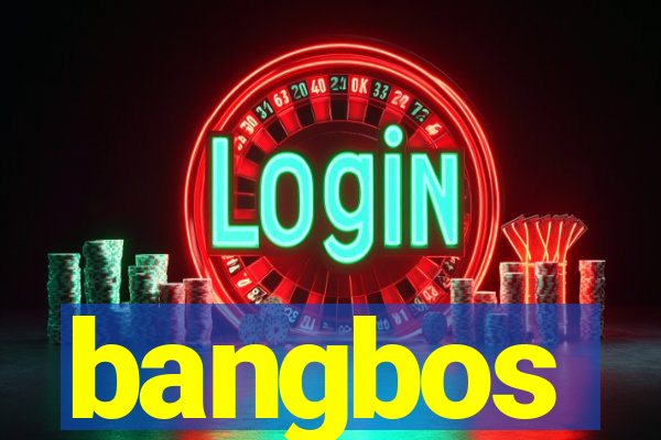 bangbos