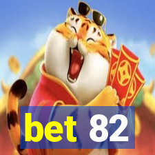 bet 82