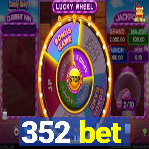 352 bet