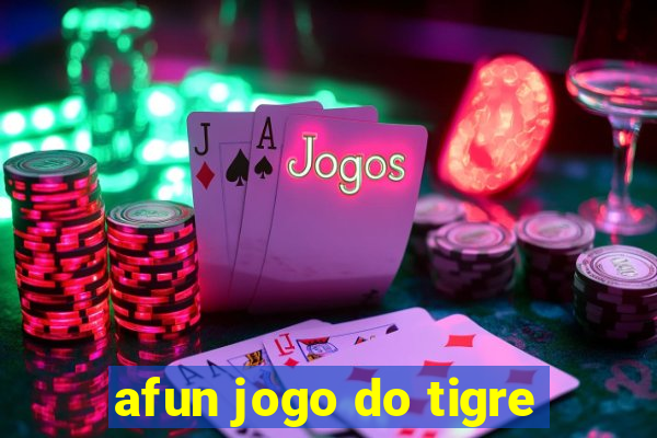 afun jogo do tigre