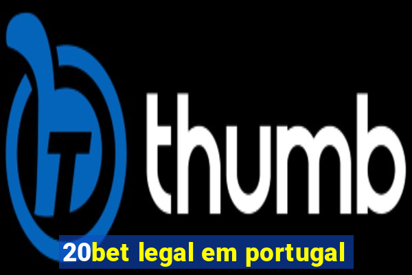 20bet legal em portugal