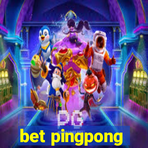 bet pingpong