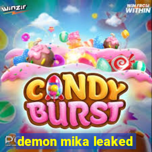 demon mika leaked