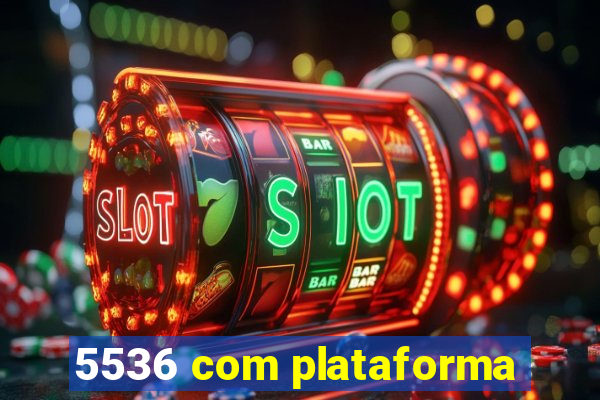 5536 com plataforma