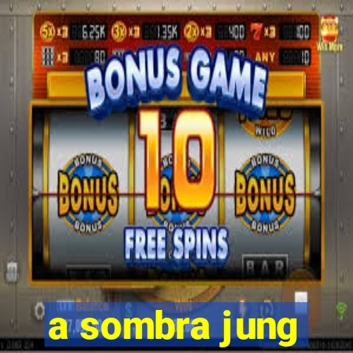 a sombra jung