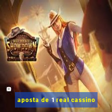 aposta de 1 real cassino