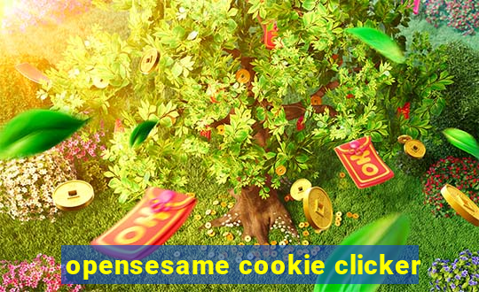 opensesame cookie clicker