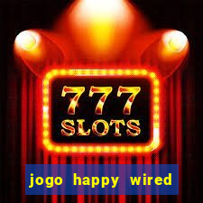 jogo happy wired paga mesmo