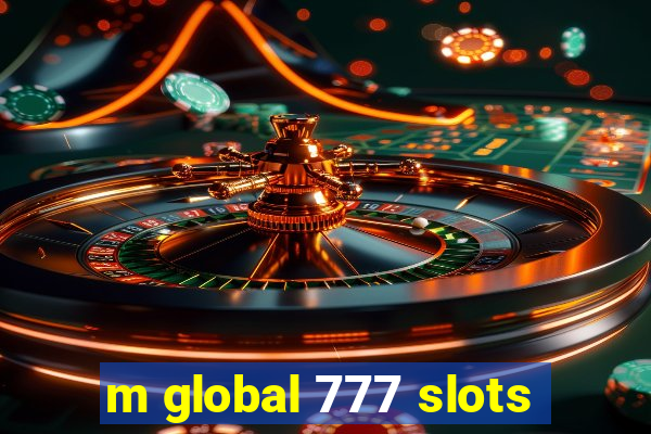 m global 777 slots