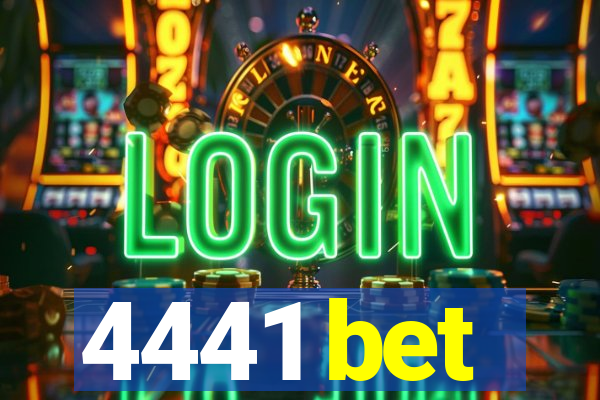 4441 bet