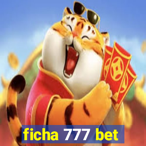 ficha 777 bet