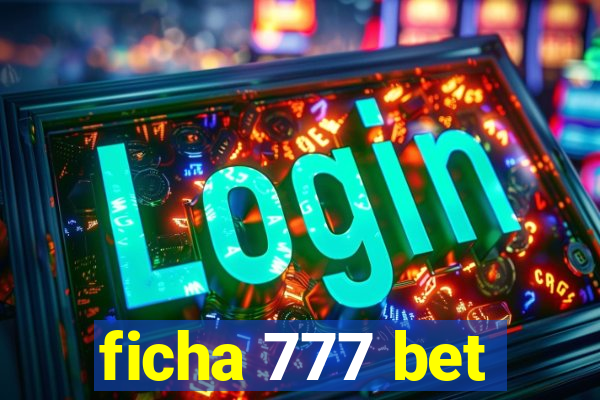 ficha 777 bet