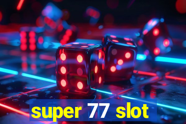 super 77 slot