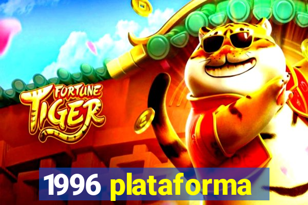 1996 plataforma