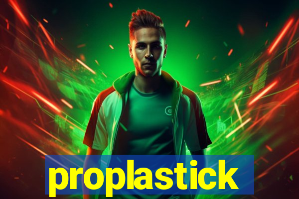 proplastick