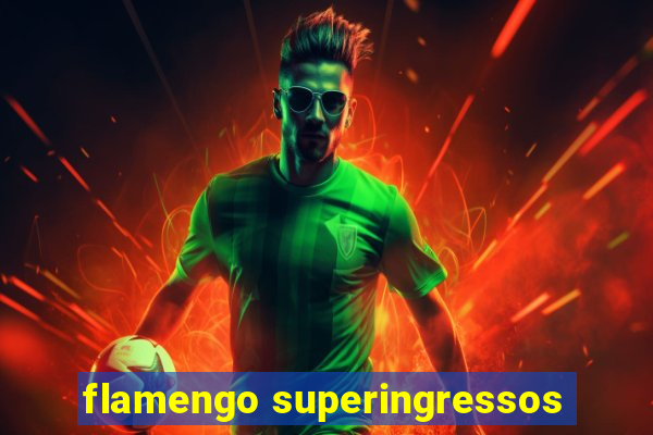 flamengo superingressos