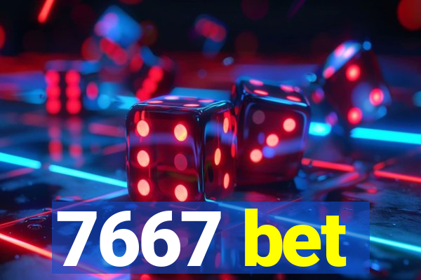 7667 bet