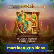 martinaolvr videos