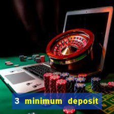 3 minimum deposit mobile casino