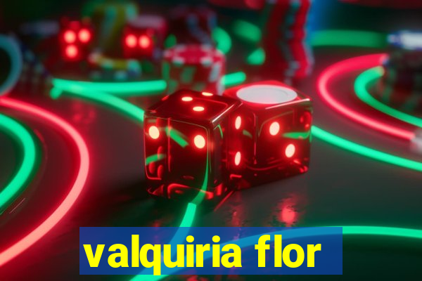 valquiria flor