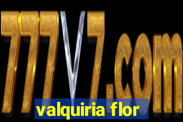 valquiria flor