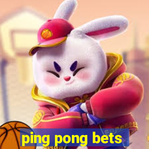 ping pong bets