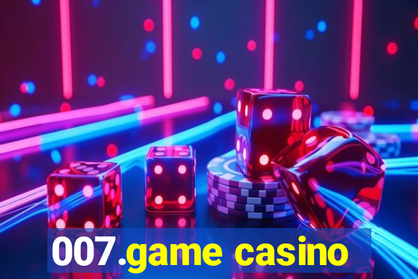 007.game casino