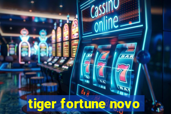 tiger fortune novo